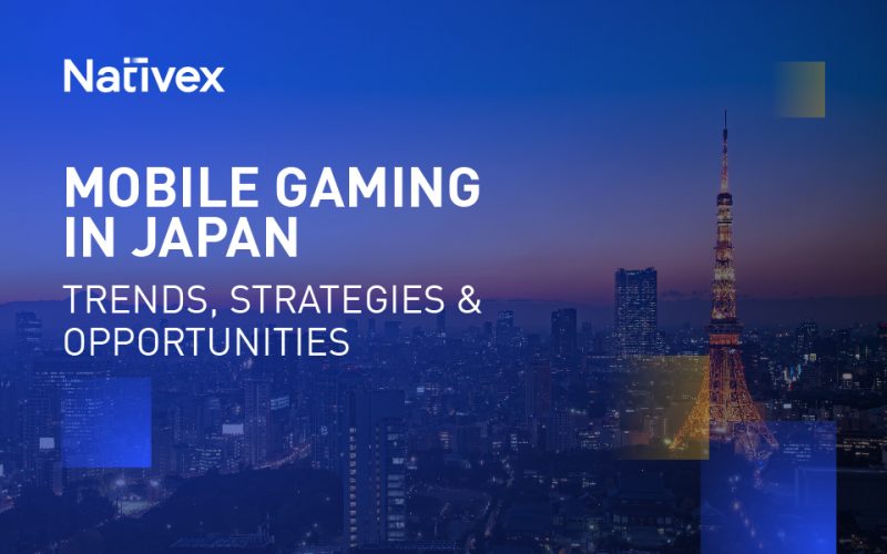 Japan Mobile Gaming Trends & Opportunities Nativex